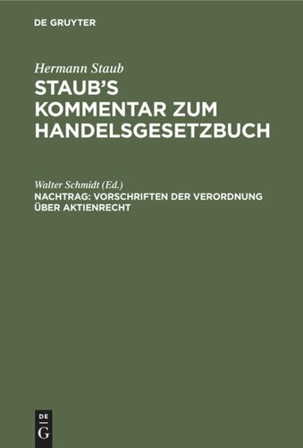 Staub’s Kommentar zum Handelsgesetzbuch. Nachtrag Vorschriften der Verordnung über Aktienrecht: Vom 19. Sept. 1931