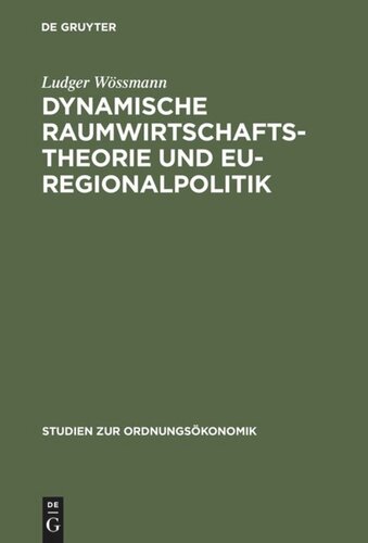 Dynamische Raumwirtschaftstheorie und EU-Regionalpolitik: Zur Ordnungsbedingtheit räumlichen Verhaltens
