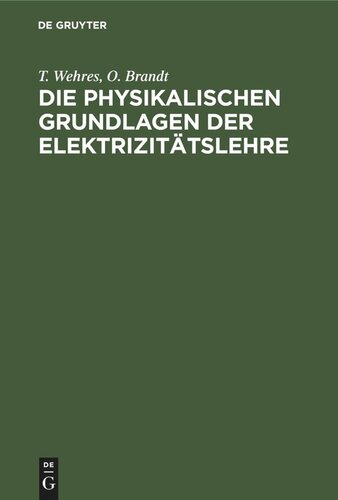 Die physikalischen Grundlagen der Elektrizitätslehre