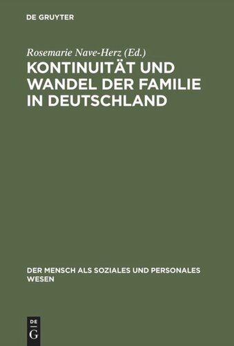 Kontinuität und Wandel der Familie in Deutschland: Eine zeitgeschichtliche Analyse