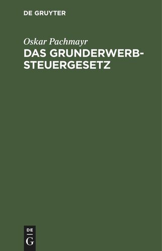 Das Grunderwerbsteuergesetz: vom 29. März 1940 mit Durchführungsverordnung