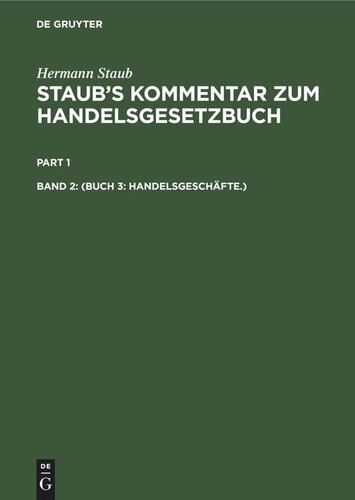 Staub’s Kommentar zum Handelsgesetzbuch: Band 2 (Buch 3: Handelsgeschäfte.)
