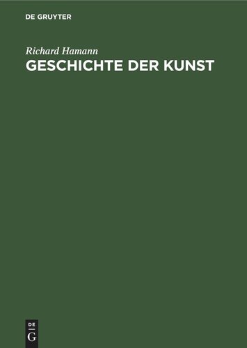 Geschichte der Kunst: Von der altchristlichen Zeit bis zur Gegenwart