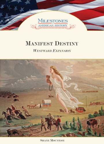 Manifest Destiny: Westward Expansion (Milestones in American History)