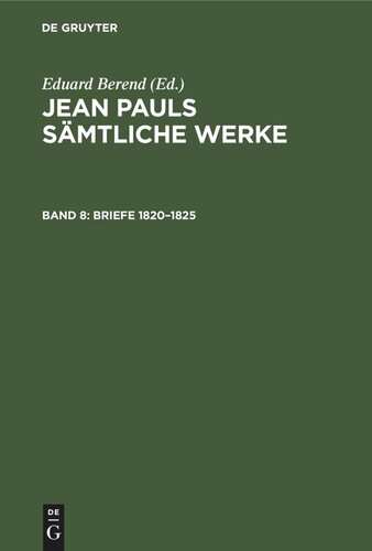 Jean Pauls Sämtliche Werke: Band 8 Briefe 1820–1825