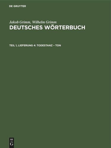 Deutsches Wörterbuch: Teil 1, Lieferung 4 Todestanz – Ton