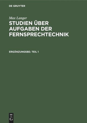 Studien über Aufgaben der Fernsprechtechnik: Ergänzungsbd. Teil 1