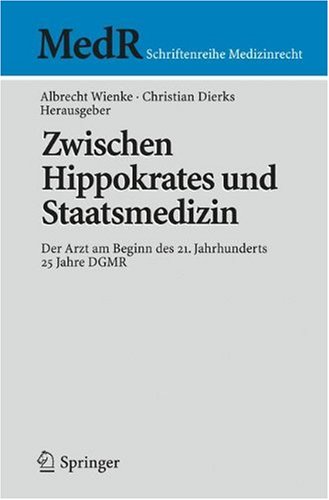 Zwischen Hippokrates und Staatsmedizin: Der Arzt am Beginn des 21. Jahrhunderts 25 Jahre DGMR