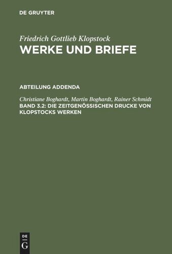 Werke und Briefe. Band 3.2 Die zeitgenössischen Drucke von Klopstocks Werken: Eine deskriptive Bibliographie