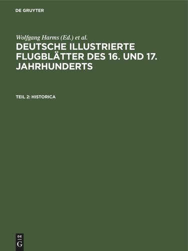 Deutsche illustrierte Flugblätter des 16. und 17. Jahrhunderts: Teil 2 Historica