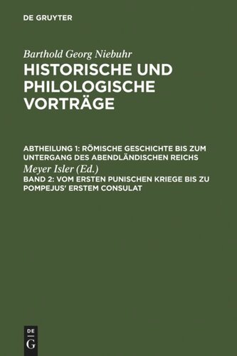 Historische und philologische Vorträge: Band 2 Vom ersten punischen Kriege bis zu Pompejus' erstem Consulat