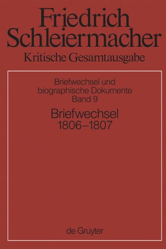 Kritische Gesamtausgabe. Band 9 Briefwechsel 1806-1807: (Briefe 2173-2597)