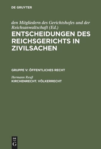 Entscheidungen des Reichsgerichts in Zivilsachen: Kirchenrecht. Völkerrecht
