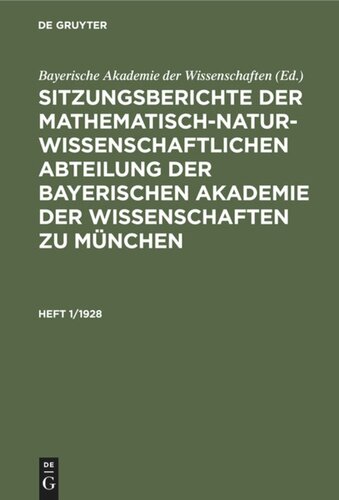Sitzungsberichte der Mathematisch-Naturwissenschaftlichen Abteilung der Bayerischen Akademie der Wissenschaften zu München: Heft 1/1928