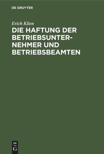 Die Haftung der Betriebsunternehmer und Betriebsbeamten: Nach §135 des Gewerbe-Unfallversicherungsgesetzes