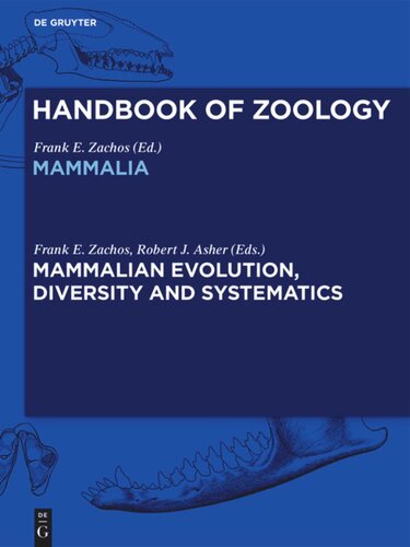Handbook of Zoology: Mammalian Evolution, Diversity and Systematics