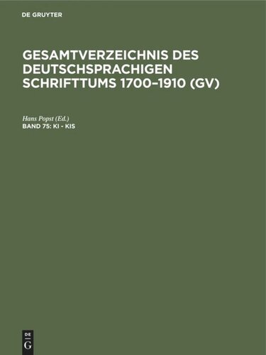 Gesamtverzeichnis des deutschsprachigen Schrifttums 1700–1910 (GV): Band 75 Ki - Kis