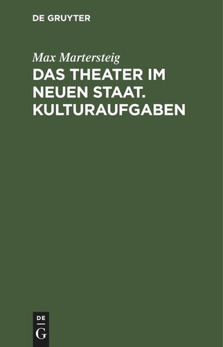 Das Theater im neuen Staat. Kulturaufgaben: Zwei Reden zur Zeit