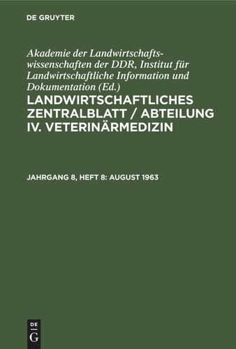 Landwirtschaftliches Zentralblatt / Abteilung IV. Veterinärmedizin: Jahrgang 8, Heft 8 August 1963