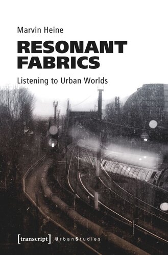 Resonant Fabrics: Listening to Urban Worlds