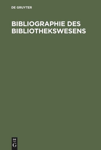 Bibliographie des Bibliothekswesens: Sonderdruck aus. Die Fachliteratur zum Buch- und Bibliothekswesen