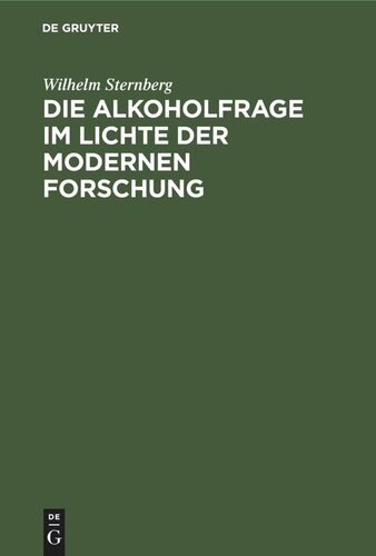 Die Alkoholfrage im Lichte der modernen Forschung: Kritisches und Antikritisches
