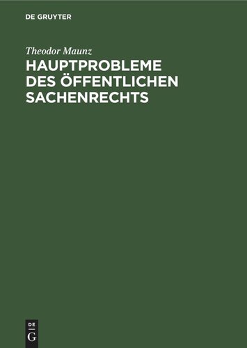 Hauptprobleme des öffentlichen Sachenrechts: Eine Studie zur Methodik und Dogmatik des deutschen Verwaltungsrechts