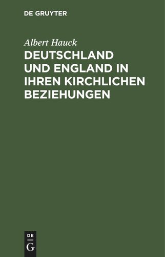 Deutschland und England in ihren kirchlichen Beziehungen: Acht Vorlesungen im Oktober 1916 an der Universität Upsala