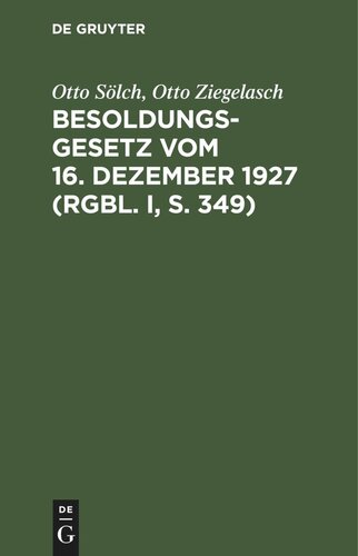 Besoldungsgesetz vom 16. Dezember 1927 (RGBl. I, S. 349): (Reichsbesoldungsgesetz) nebst den Ausführungsbestimmungen vom 12. März 1928