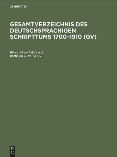 Gesamtverzeichnis des deutschsprachigen Schrifttums 1700–1910 (GV): Band 20 Brav - Bruc