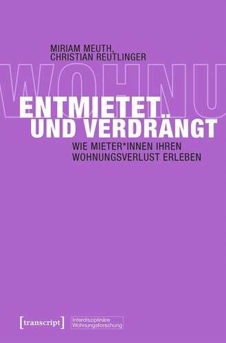 Entmietet und verdrängt: Wie Mieter*innen ihren Wohnungsverlust erleben
