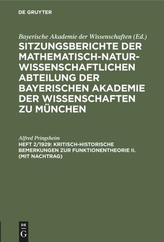 Sitzungsberichte der Mathematisch-Naturwissenschaftlichen Abteilung der Bayerischen Akademie der Wissenschaften zu München. Heft 2/1929 Kritisch-historische Bemerkungen zur Funktionentheorie II. (mit Nachtrag): Vorgetragen in der Sitzung am 9. Februar 1929