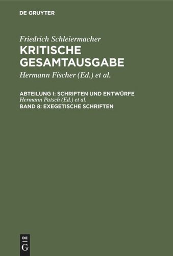 Kritische Gesamtausgabe: Band 8 Exegetische Schriften
