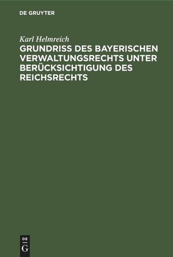 Grundriß des bayerischen Verwaltungsrechts unter Berücksichtigung des Reichsrechts