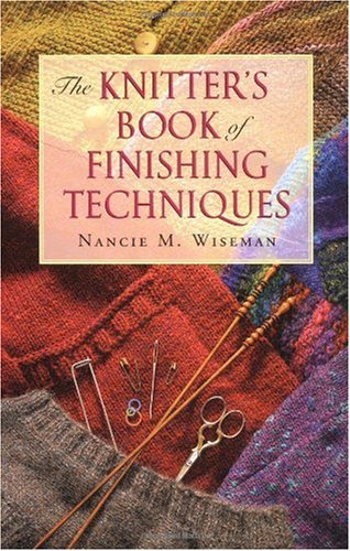 The Knitters Book of Finishing Techniques