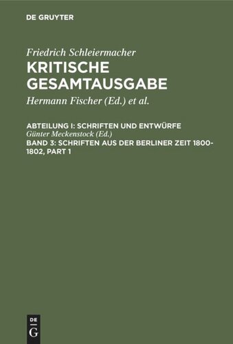 Kritische Gesamtausgabe: Band 3 Schriften aus der Berliner Zeit 1800-1802