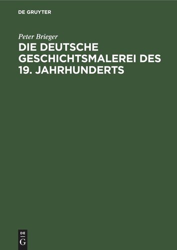 Die Deutsche Geschichtsmalerei des 19. Jahrhunderts