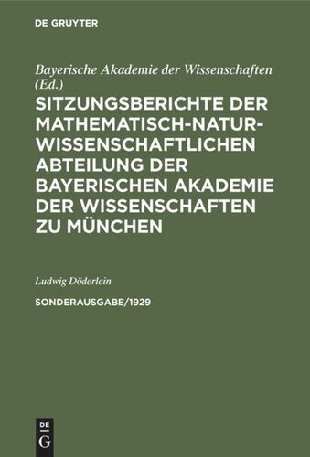 Sitzungsberichte der Mathematisch-Naturwissenschaftlichen Abteilung der Bayerischen Akademie der Wissenschaften zu München: Sonderausg. 1/1929