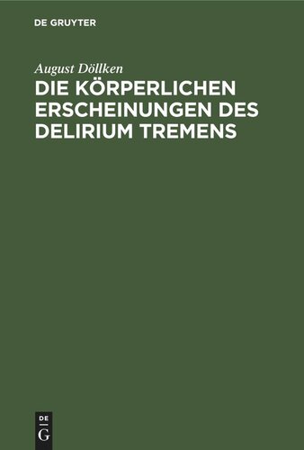 Die körperlichen Erscheinungen des Delirium tremens: Klinische Studien