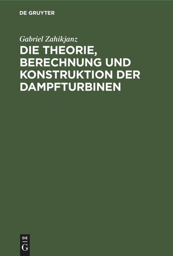 Die Theorie, Berechnung und Konstruktion der Dampfturbinen