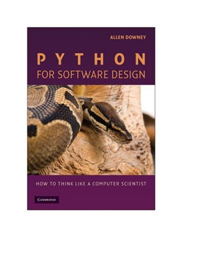 Python for Software Design: How to Think Like a Computer Scientist