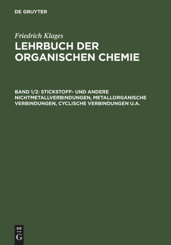 Lehrbuch der organischen Chemie: Band 1/ Teil 2 Stickstoff- und andere Nichtmetallverbindungen, metallorganische Verbindungen, cyclische Verbindungen u.a.
