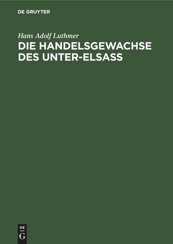 Die Handelsgewachse des Unter-Elsass: Teil 1
