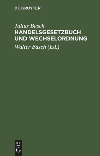 Handelsgesetzbuch und Wechselordnung: nebst Einführungs- und Nebengesetzen und den ergänzenden Vorschriften des Bürgerlichen Gesetzbuchs (Ausgabe ohne Seerecht)