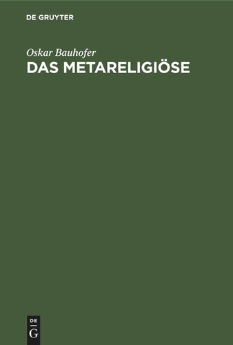 Das Metareligiöse: Eine kritische Religionsphilosophie