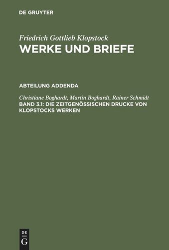 Werke und Briefe. Band 3.1 Die zeitgenössischen Drucke von Klopstocks Werken: Eine deskriptive Bibliographie