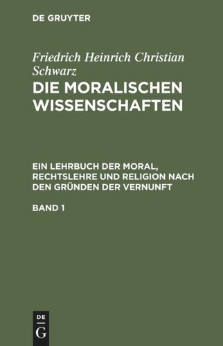 Die moralischen Wissenschaften: Band 1