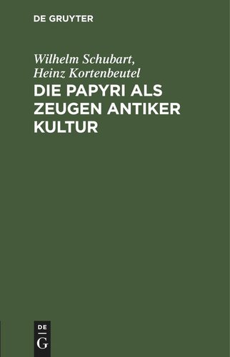 Die Papyri als Zeugen antiker Kultur