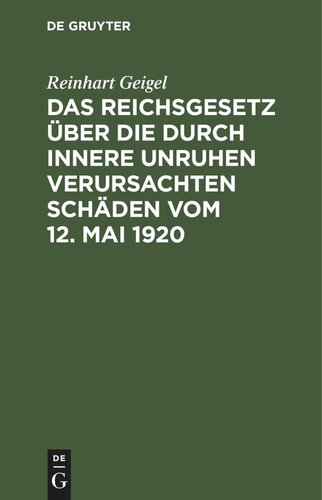 Das Reichsgesetz über die durch innere Unruhen verursachten Schäden vom 12. Mai 1920