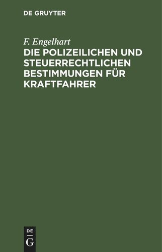 Die polizeilichen und steuerrechtlichen Bestimmungen für Kraftfahrer: mit besonderer Berücksichtigung der bayerischen Verhältnisse zusammengestellt; mit Einleitung und Sachregister versehen